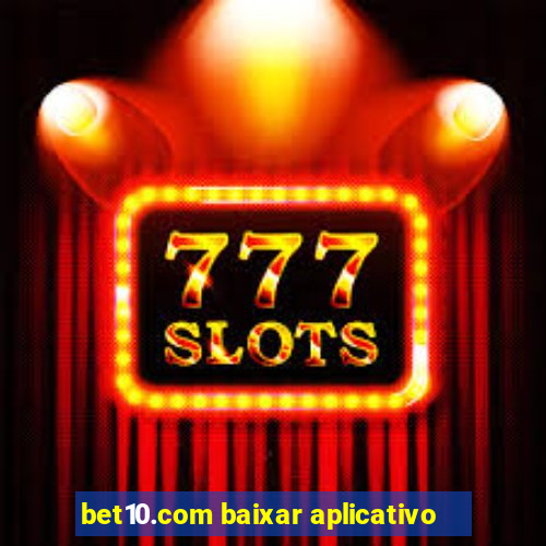 bet10.com baixar aplicativo